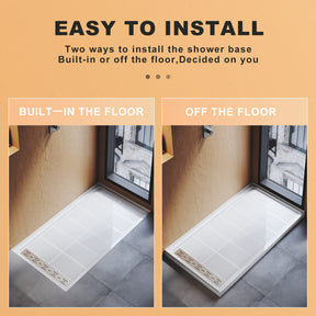 Easy to install, two ways to install the shower base, built-in or off the floor, decided on you