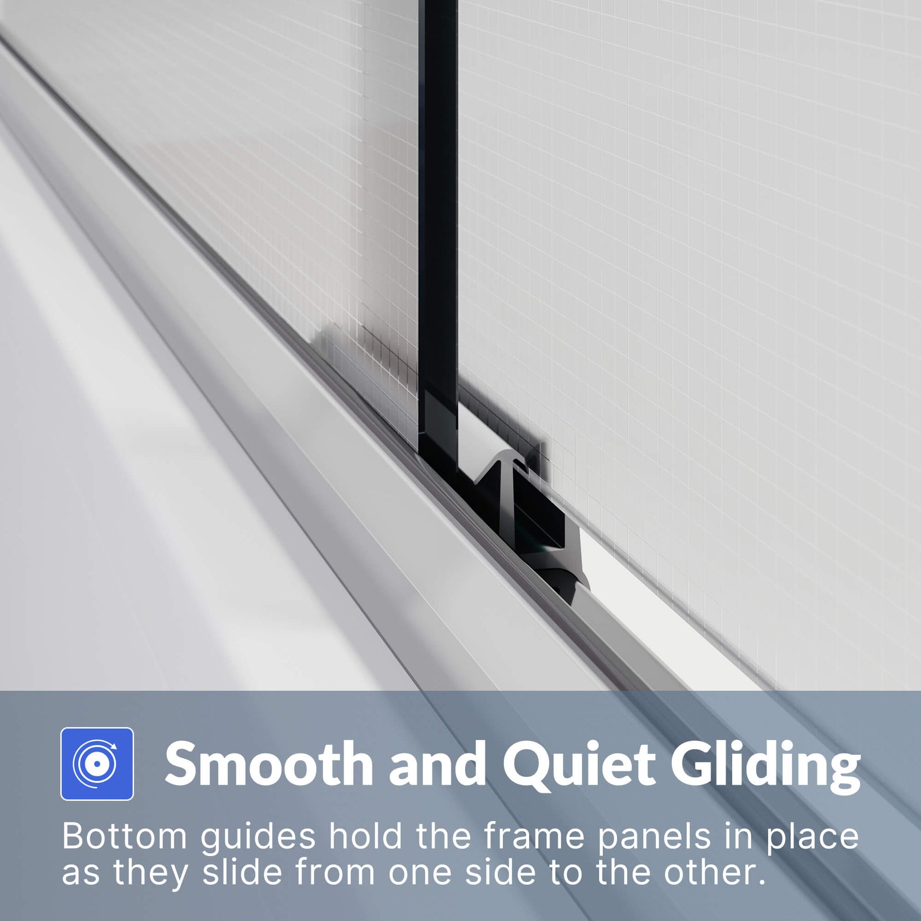 Smooth and Quiet Gliding: Bottom guides hold the frame panels in place as they slide from one side to the other