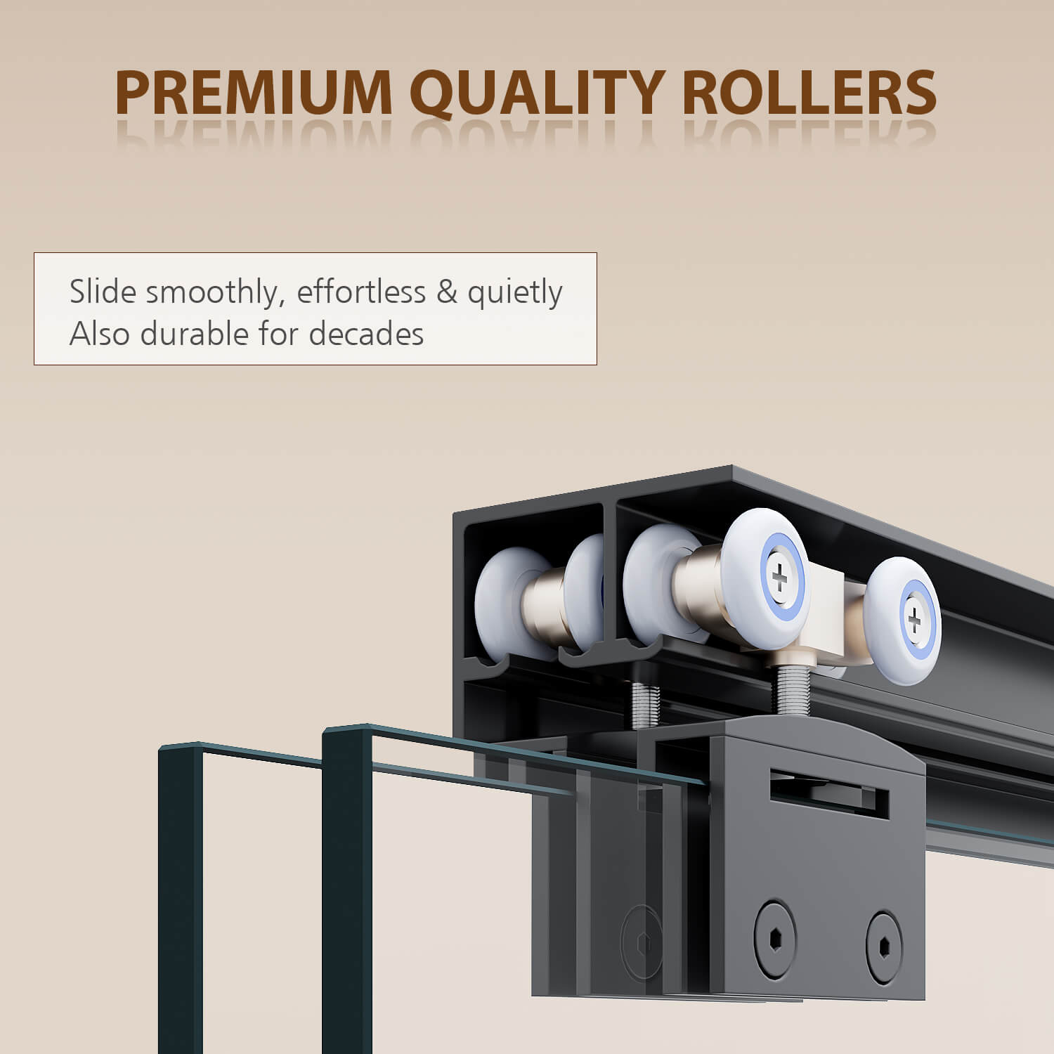 Premium Quality Rollers: Slide smoothly, effortless & quietly. Also durable for decades