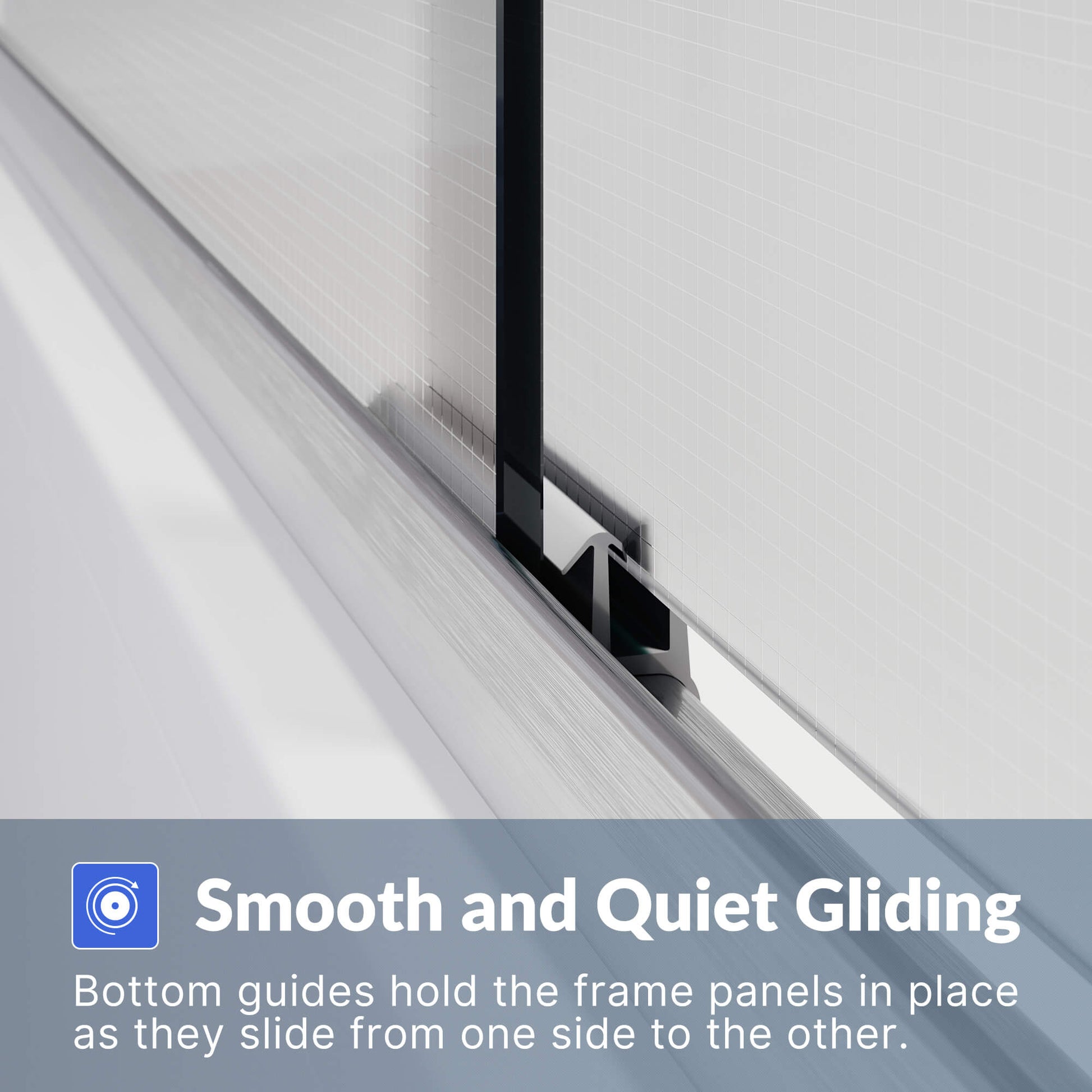 Smooth and Quiet Gliding: Bottom guides hold the frame panels in place as they slide from one side to the other